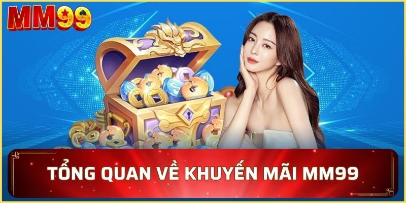Các loại khuyến mãi MM99 phổ biến nhất hiện nay